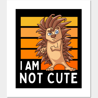 I Am Not Cute! Hedgehog Posters and Art